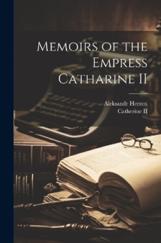 Cover of Memoirs of the Empress Catharine II