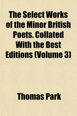 Book cover for The Select Works of the Minor British Poets. Collated with the Best Editions (Volume 3)