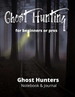 Book cover for Ghost Hunting For Pros or Beginners