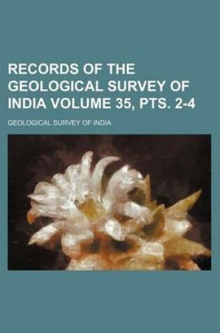 Cover of Records of the Geological Survey of India Volume 35, Pts. 2-4