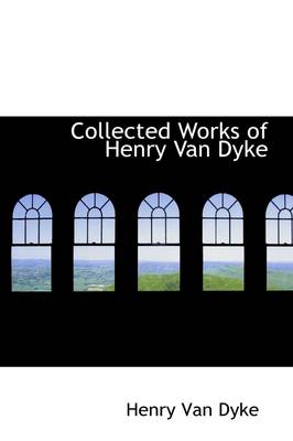 Book cover for Collected Works of Henry Van Dyke