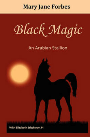 Cover of Black Magic, an Arabian Stallion