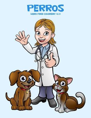 Book cover for Perros libro para colorear 1 & 2