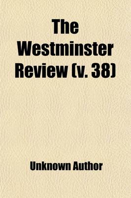 Book cover for The Westminster Review (Volume 38)