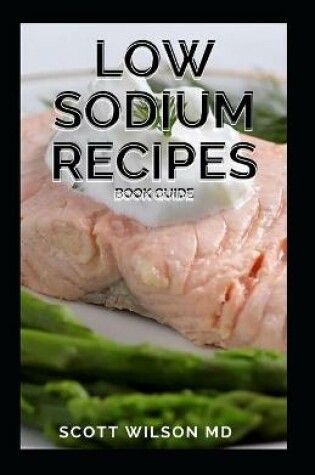 Cover of Low Sodium Recipes Book Guide