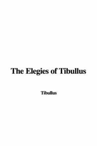 Cover of The Elegies of Tibullus