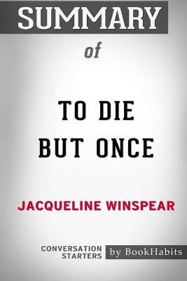 Book cover for Summary of To Die but Once by Jacqueline Winspear