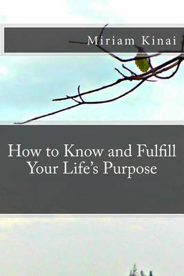 Book cover for How to Know and Fulfill Your Life's Purpose