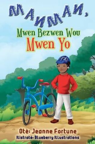 Cover of Manman, Mwen Bezwen Wou Mwen Yo