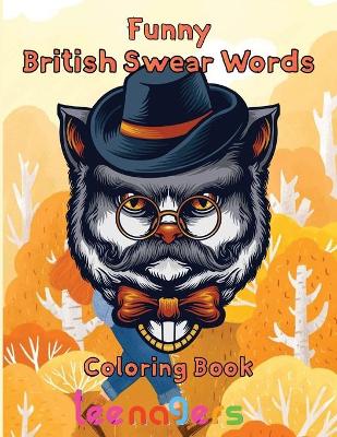 Book cover for Funny British Swear Words Coloring Book teenagers