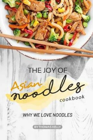 Cover of The Joy of Asian Noodles Cookbook