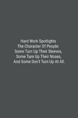 Cover of Hard Work Spotlights The Character Of People