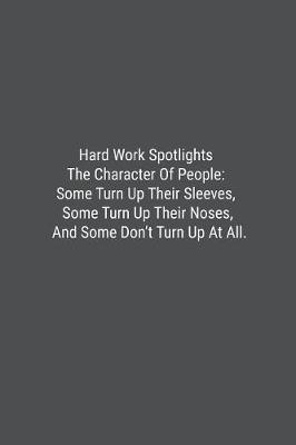 Book cover for Hard Work Spotlights The Character Of People