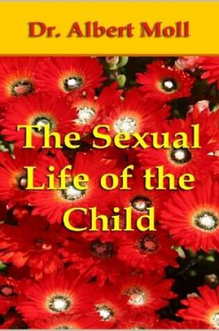 Cover of The Sexual Life of the Child