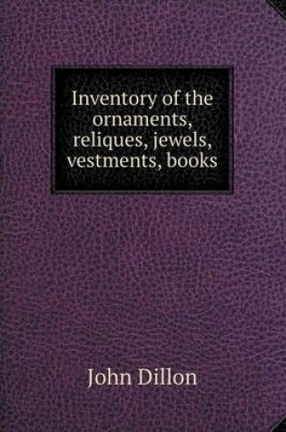 Cover of Inventory of the ornaments, reliques, jewels, vestments, books