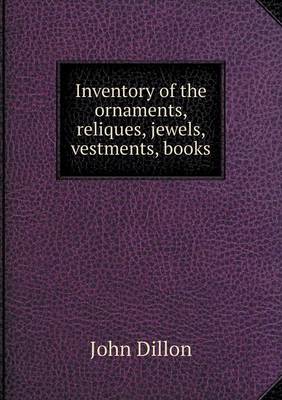 Book cover for Inventory of the ornaments, reliques, jewels, vestments, books