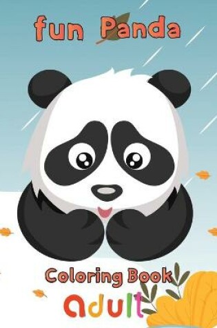 Cover of Fun Panda Coloring Book adult