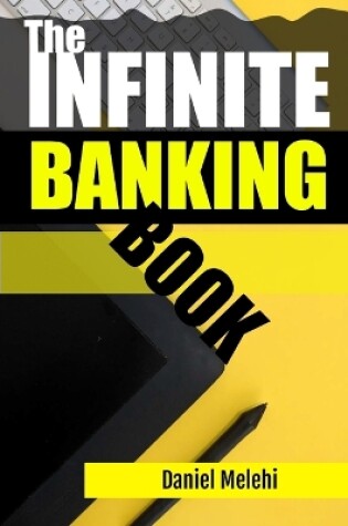 Cover of The Infinite Banking Book