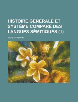 Book cover for Histoire G N Rale Et Syst Me Compar Des Langues S Mitiques (1)