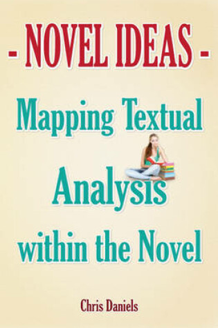 Cover of Novel Ideas - Mapping Textual Analysis within the Novel