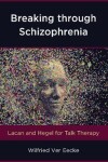 Book cover for Breaking Through Schizophrenia