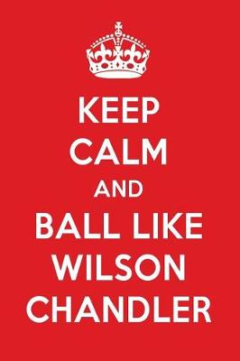 Book cover for Keep Calm and Play Like Wilson Chandler