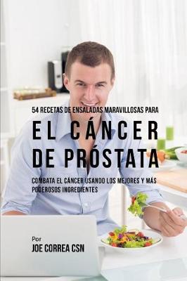 Book cover for 54 Recetas de Ensaladas Maravillosas Para El C ncer de Pr stata