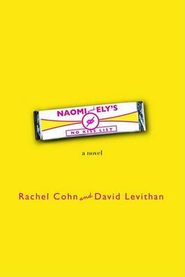 Naomi and Ely's No Kiss List by David Cohn Levithan