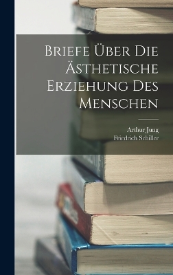 Book cover for Briefe Über Die Ästhetische Erziehung Des Menschen