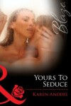 Book cover for Yours to Seduce