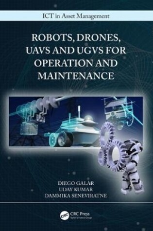 Cover of Robots, Drones, UAVs and UGVs for Operation and Maintenance