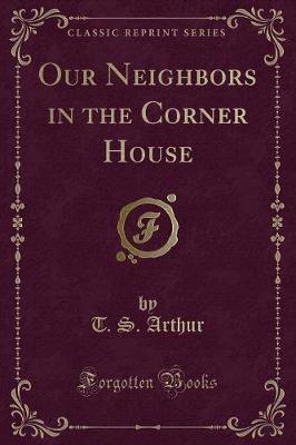 Book cover for Our Neighbors in the Corner House (Classic Reprint)