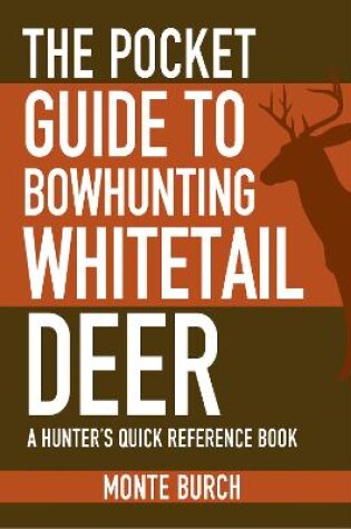 Cover of The Pocket Guide to Bowhunting Whitetail Deer