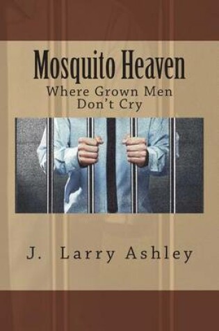 Cover of Mosquito Heaven, Where Men Don't Cry