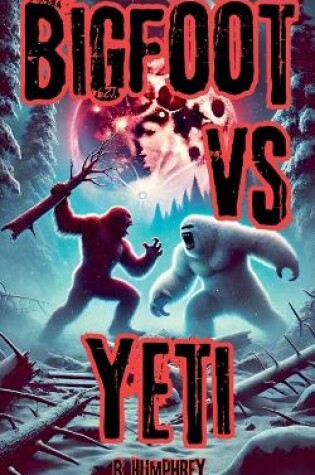 Cover of Bigfoot Vs Yeti