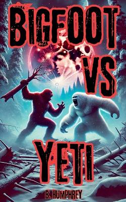 Cover of Bigfoot Vs Yeti