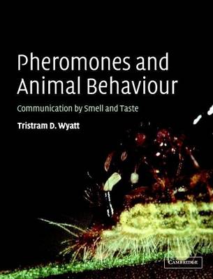 Book cover for Pheromones and Animal Behaviour: Communication by Smell and Taste