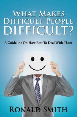 Book cover for What Makes Difficult People Difficult?