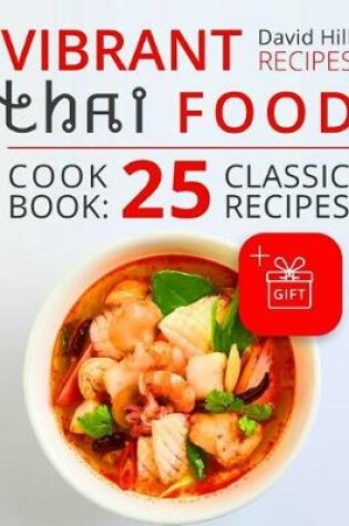 Cover of Vibrant recipes Thai food. Cookbook