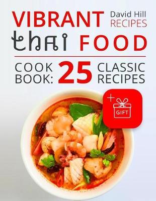 Book cover for Vibrant recipes Thai food. Cookbook