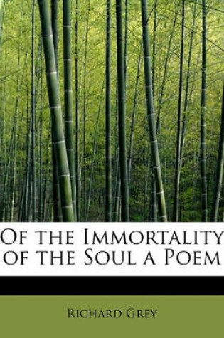 Cover of Of the Immortality of the Soul a Poem