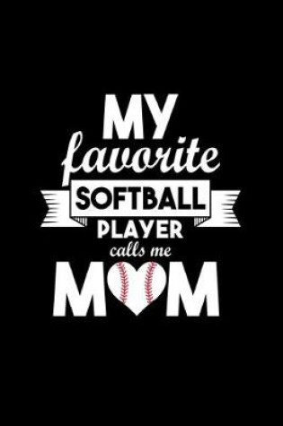 Cover of My Favorite Softball Player Calls Me Mom