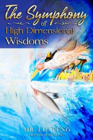 Cover of The Symphony of High Dimensional Wisdoms