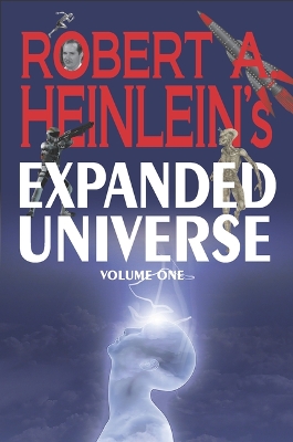 Book cover for Robert A. Heinlein's Expanded Universe (Volume One)
