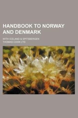 Cover of Handbook to Norway and Denmark; With Iceland & Spitsbergen