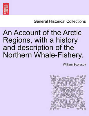 Book cover for An Account of the Arctic Regions, with a History and Description of the Northern Whale-Fishery. Vol. II.