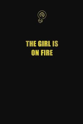 Book cover for The girl is on fire