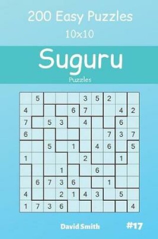 Cover of Suguru Puzzles - 200 Easy Puzzles 10x10 Vol.17