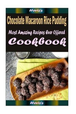 Cover of Chocolate Macaroon Rice Pudding