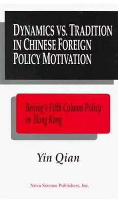 Book cover for Dynamics Vs. Tradition in Chinese Foreign Policy Motivation